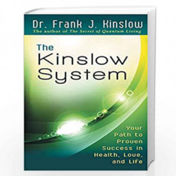 Kinslow System: Your Path to Proven Success in Health, Love, and Life by Frank J Kinslow Book-9781401942793