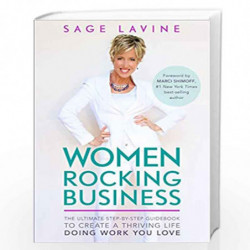 Women Rocking Business: The Ultimate Step-by-Step Guidebook to Create a Thriving Life Doing Work You Love by Sage Lavine Book-97