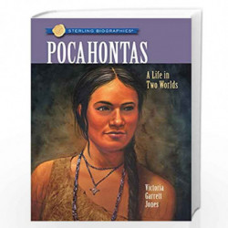 Sterling Biographies: Pocahontas: A Life in Two Worlds by Jones, Victoria Garrett Book-9781402751585