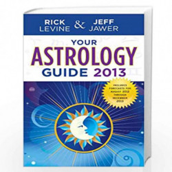 Your Astrology Guide 2013 by Rick Levine & Jeff Jawer Book-9781402779404