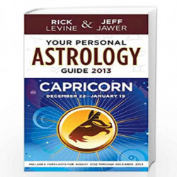 Your Personal Astrology Guide 2013 Capricorn (Your Personal Astrology Guide: Capricorn) by Rick Levine & Jeff Jawer Book-9781402