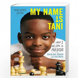 My Name Is Tani . . . and I Believe in Miracles Young by Tanitoluwa Adewumi, Craig Borlase Book-9781404114678