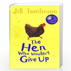 The Hen Who Wouldn''t Give Up (Jill Tomlinson''s Favourite Animal Tales) by Jill Tomlinson Book-9781405271936