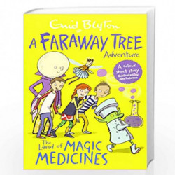 The Land of Magic Medicines: A Faraway Tree Adventure (Blyton Young Readers) by ENID BLYTON Book-9781405280051