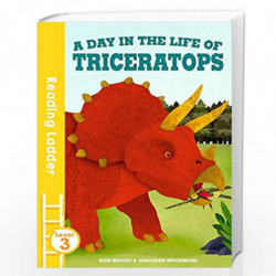 A Day In The Life Of Triceratops (Reading Ladder Level 3) by SUSIE BROOKS