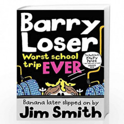 Barry Loser: worst school trip ever!: 9 by Jim Smith Book-9781405283991