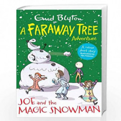 Joe and the Magic Snowman: A Faraway Tree Adventure (Blyton Young Readers) by Blyton, Enid & Paterson, Alex  (Illustra Book-9781