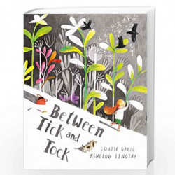 Between Tick and Tock by Louise Greig and Ashling Lindsay Book-9781405286596