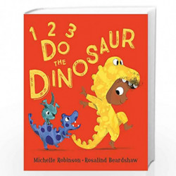 1 2 3 Do the Dinosaur! by Michelle Robinson Book-9781405288644