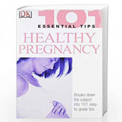 Healthy Pregnancy (101 Essential Tips) by ALEXA STACE Book-9781405303422