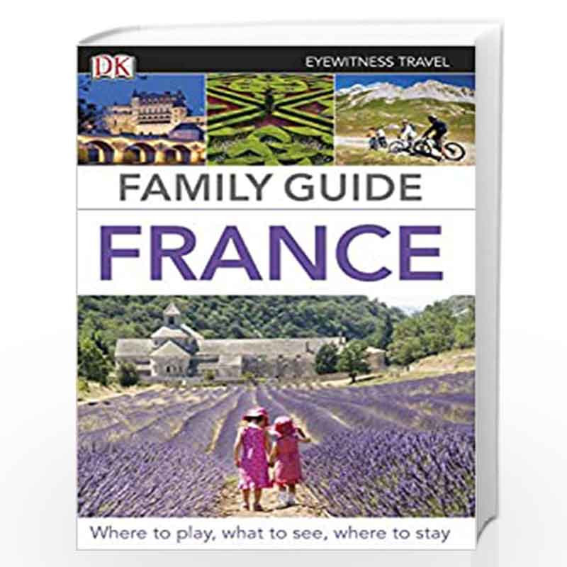 Eyewitness Travel Family Guide France (DK Eyewitness Travel Family Guides) by NA Book-9781405367998