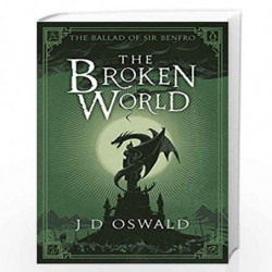 The Broken World: The Ballad of Sir Benfro Book Four by J. D. Oswald Book-9781405917780