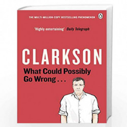 What Could Possibly Go Wrong. . . (World According to Clarkson) by CLARKSON JEREMY Book-9781405919371