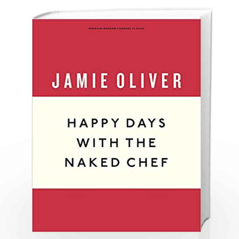 Happy Days with the Naked Chef (Anniversary Editions) by Oliver, Jamie Book-9781405933537