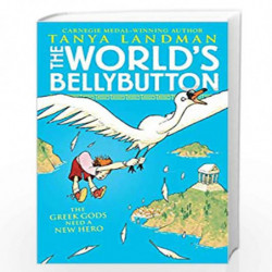 The World''s Bellybutton: The Greek Gods Need a New Hero! by NA Book-9781406300895