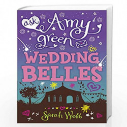 Ask Amy Green: Wedding Belles by Sarah Webb Book-9781406327908