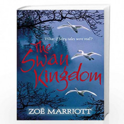 The Swan Kingdom by Zoe  Marriott Book-9781406333749