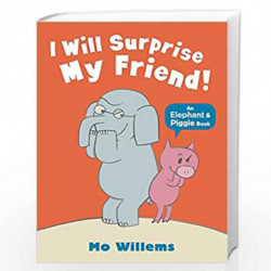 I Will Surprise My Friend! (Elephant and Piggie) by Mo  Willems Book-9781406338461