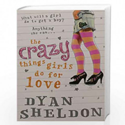The Crazy Things Girls Do For Love by DYAN SHELDON Book-9781406346541