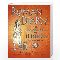 Roman Diary: The Journal of Iliona - A Young Slave (Diary Histories) by Richard Platt