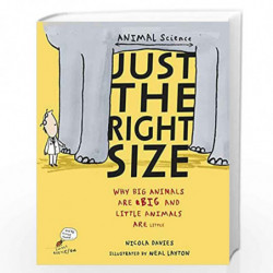 Just the Right Size: Why Big Animals Are Big and Little Animals Are Little (Animal Science) by Nicola Davies