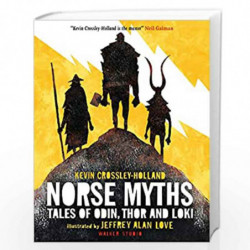 Norse Myths: Tales of Odin, Thor and Loki (Walker Studio) by Kevin Crossley-Holland and Jeffrey Alan Love Book-9781406361841