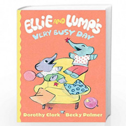 Ellie and Lump''s Very Busy Day (Ellie & Lumps) by Dorothy Clark Book-9781406362435