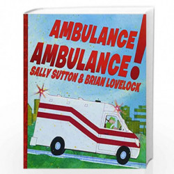 Ambulance, Ambulance! by Sally Sutton Book-9781406374285