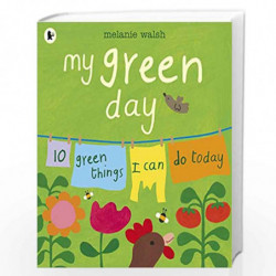 My Green Day: 10 Green Things I Can Do Today by Melanie Walsh Book-9781406377149