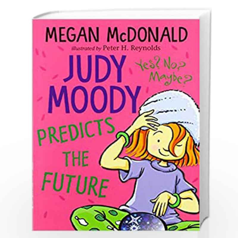 Judy Moody: Predicts the future by Megan McDonald and Peter H. Reynolds Book-9781406381436