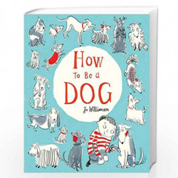 How to Be a Dog by NILL Book-9781407152769