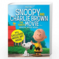 Snoopy and Charlie Brown: The Peanuts Movie Official Movie Novel (Snoopy & Charlie Brown) by NILL Book-9781407157900