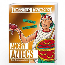 Angry Aztecs (Horrible Histories) by TERRY DEARY Book-9781407166995