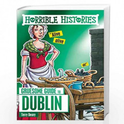 Horrible Histories Gruesome Guides: Dublin by TERRY DEARY Book-9781407180564