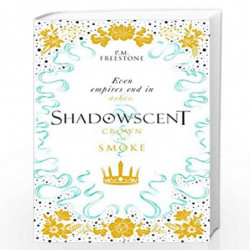 Crown of Smoke: 2 (Shadowscent) by P. M. Freestone Book-9781407195063
