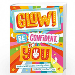 Glow! Be Confident, Be You by Sara Conway Book-9781407197067