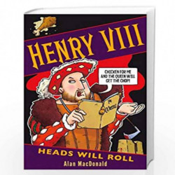 Henry VIII: Heads Will Roll by Alan McDonald Book-9781407198095