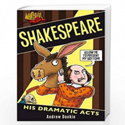 Shakespeare: His Dramatic Acts by Andrew Donkin Book-9781407198125