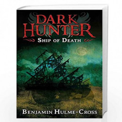Dark Hunter the Ship of Death by Benjamin Hulme-Cross Book-9781408180853