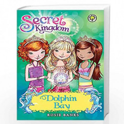Dolphin Bay: Special 2 (Secret Kingdom) by Rosie Banks Book-9781408323359