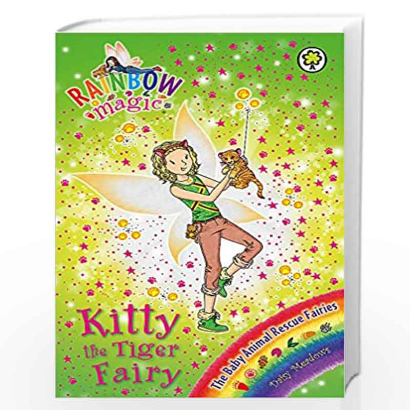 Kitty the Tiger Fairy: The Baby Animal Rescue Fairies Book 2 (Rainbow  Magic) by MEADOWS DAISY-Buy Online Kitty the Tiger Fairy: The Baby Animal  Rescue Fairies Book 2 (Rainbow Magic) Book at