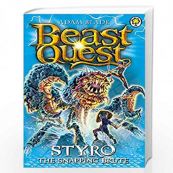 Styro the Snapping Brute: Series 16 Book 1 (Beast Quest) by Adam Blade Book-9781408339862