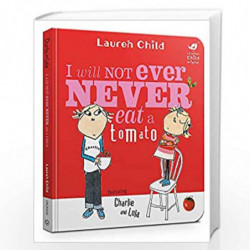 I Will Not Ever Never Eat A Tomato (Charlie and Lola) by Child, Lauren Book-9781408353301