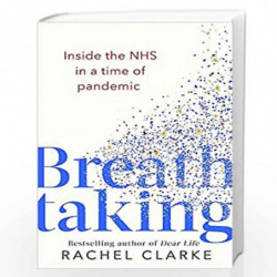Breathtaking: Inside the NHS in a Time of Pandemic by Rachel Clarke Book-9781408713778