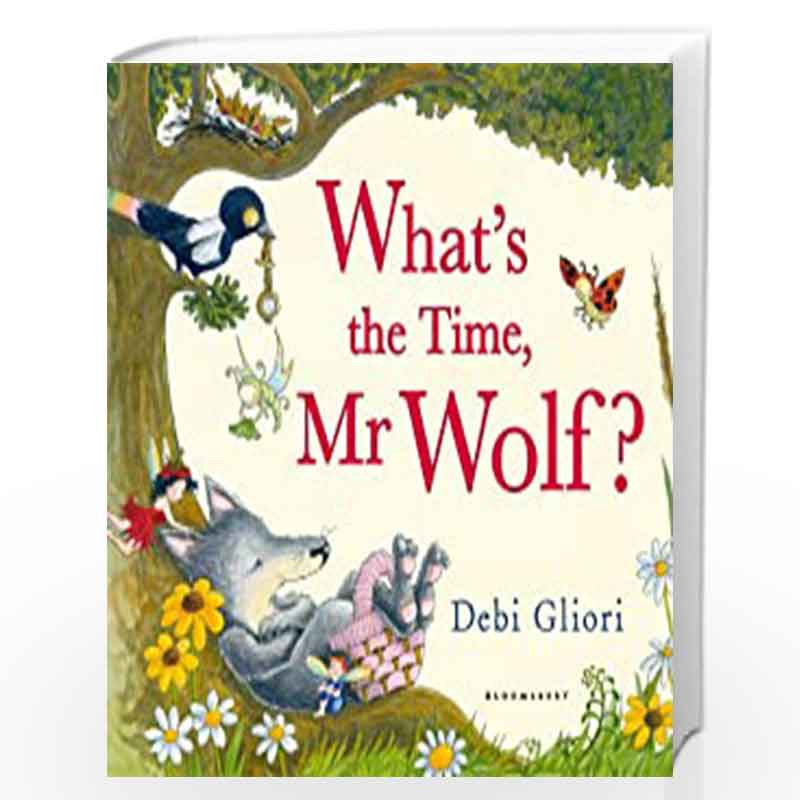 What's the Time, Mr Wolf?: Big Book by Gliori, Debi Book-9781408819401