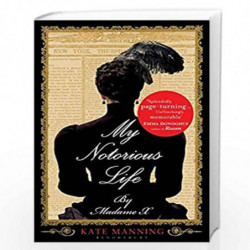 My Notorious Life By Madame X by Kate Manning Book-9781408835654