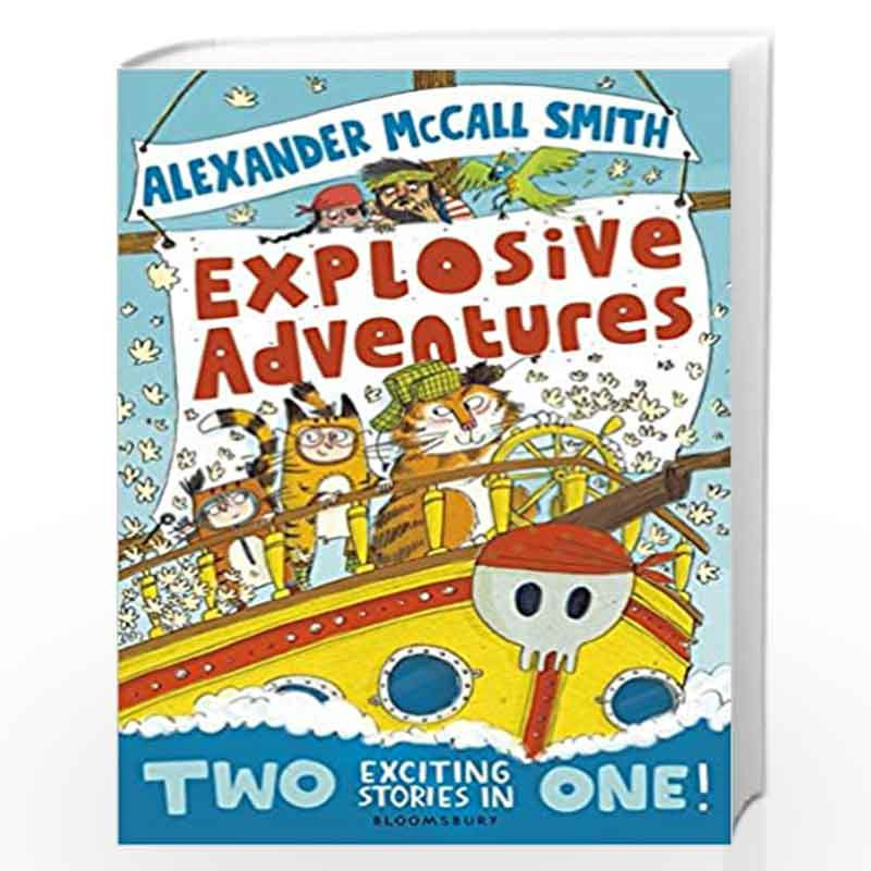 EXPLOSIVE ADVENTURES by ALEXANDER MCCALL SMITH Book-9781408865866