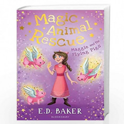 Magic Animal Rescue 4: Maggie and the Flying Pigs by E.D.BAKER Book-9781408884584