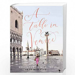 A Table in Venice: Recipes from my home by Skye McAlpine Book-9781408889107