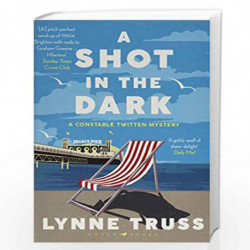 A Shot in the Dark: A Constable Twitten Mystery 1 by LYNNE TRUSS Book-9781408890486